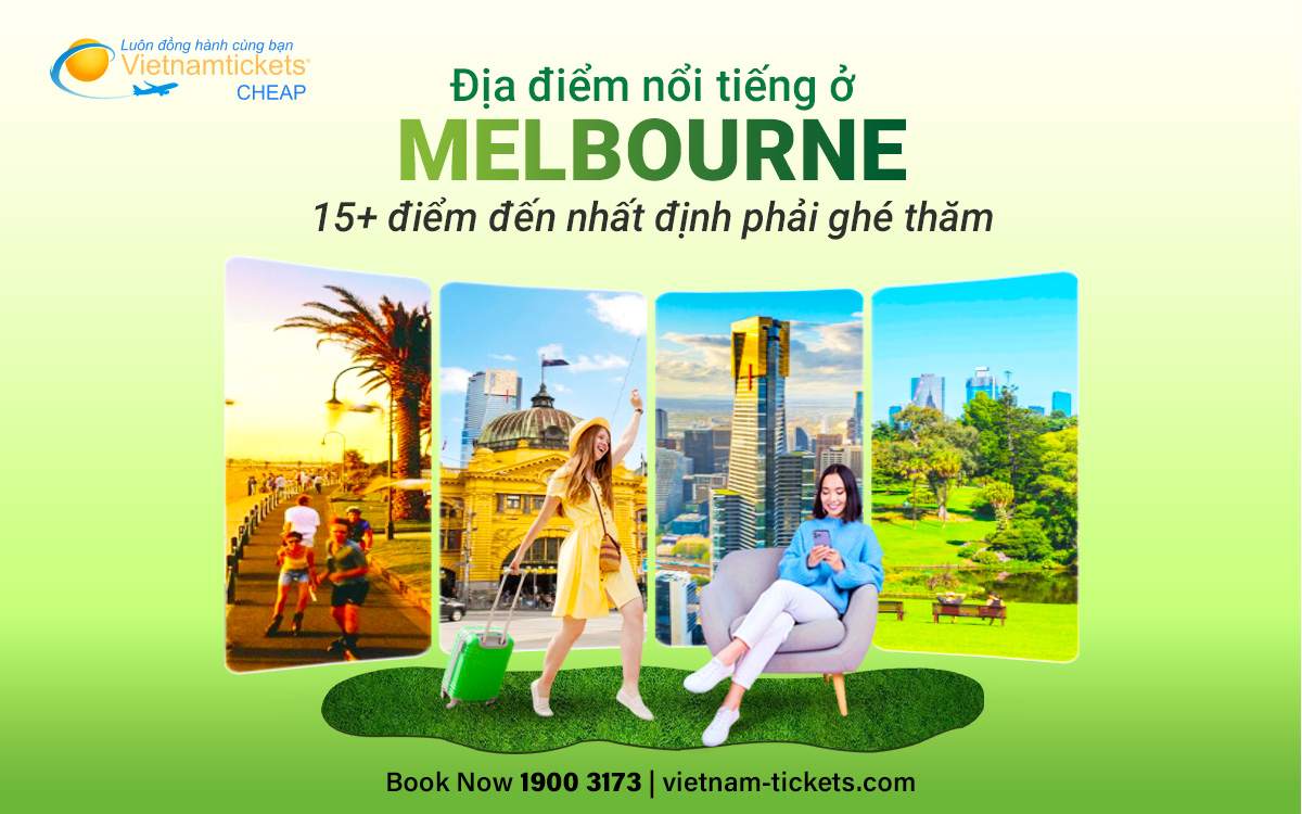 Địa điểm nổi tiếng ở Melbourne: 15+ điểm đến nên ghé thăm