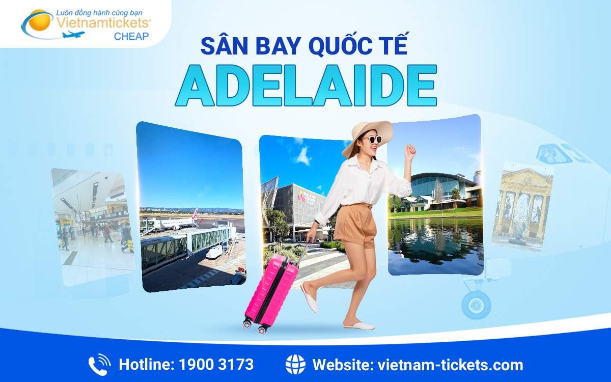 Sân bay Adelaide: Cổng hàng không quốc tế của Nam Úc