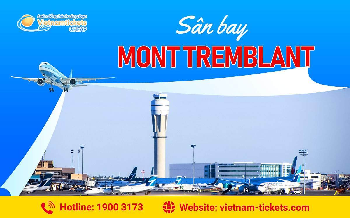 Sân bay Mont Tremblant (YTM) – Hướng dẫn chi tiết về sân bay