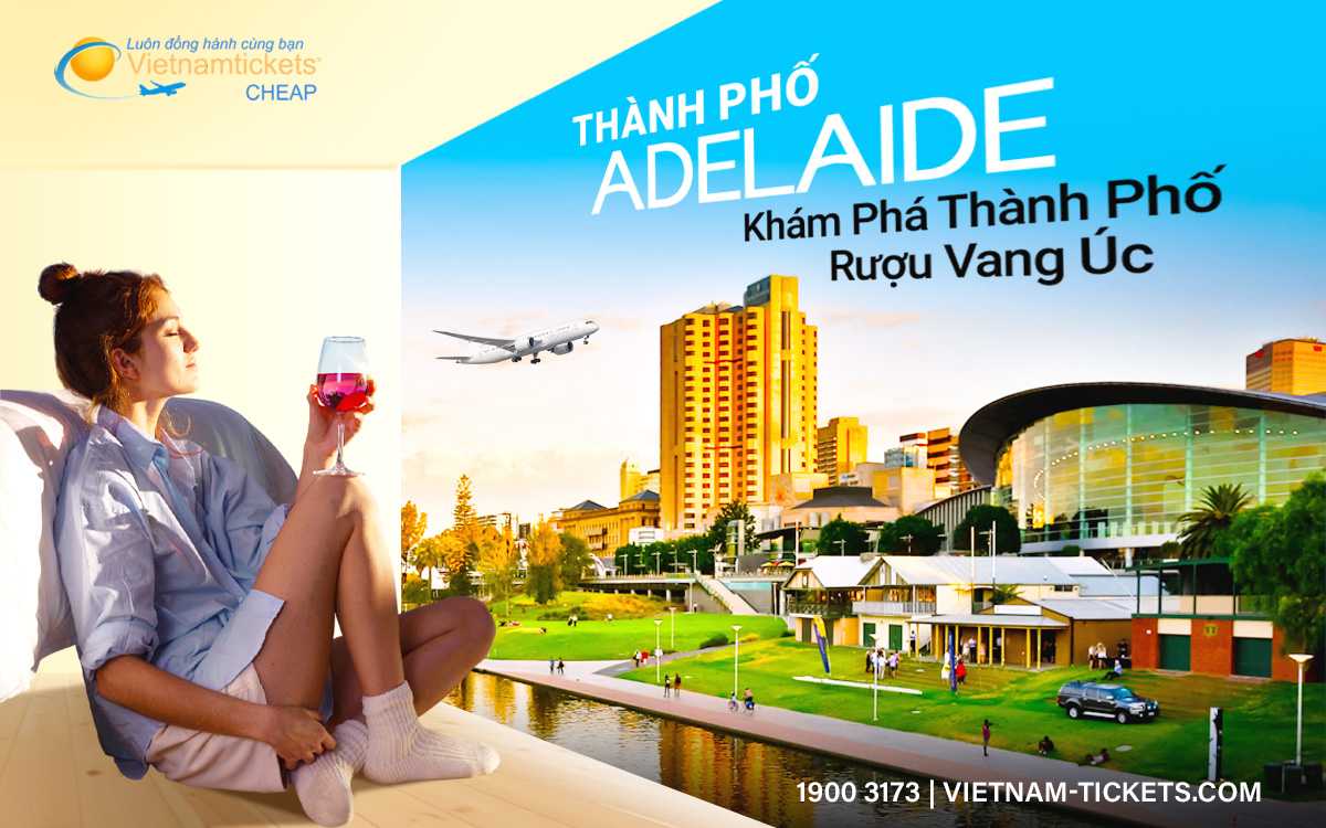 Thành phố Adelaide - Khám phá thành phố rượu vang Úc