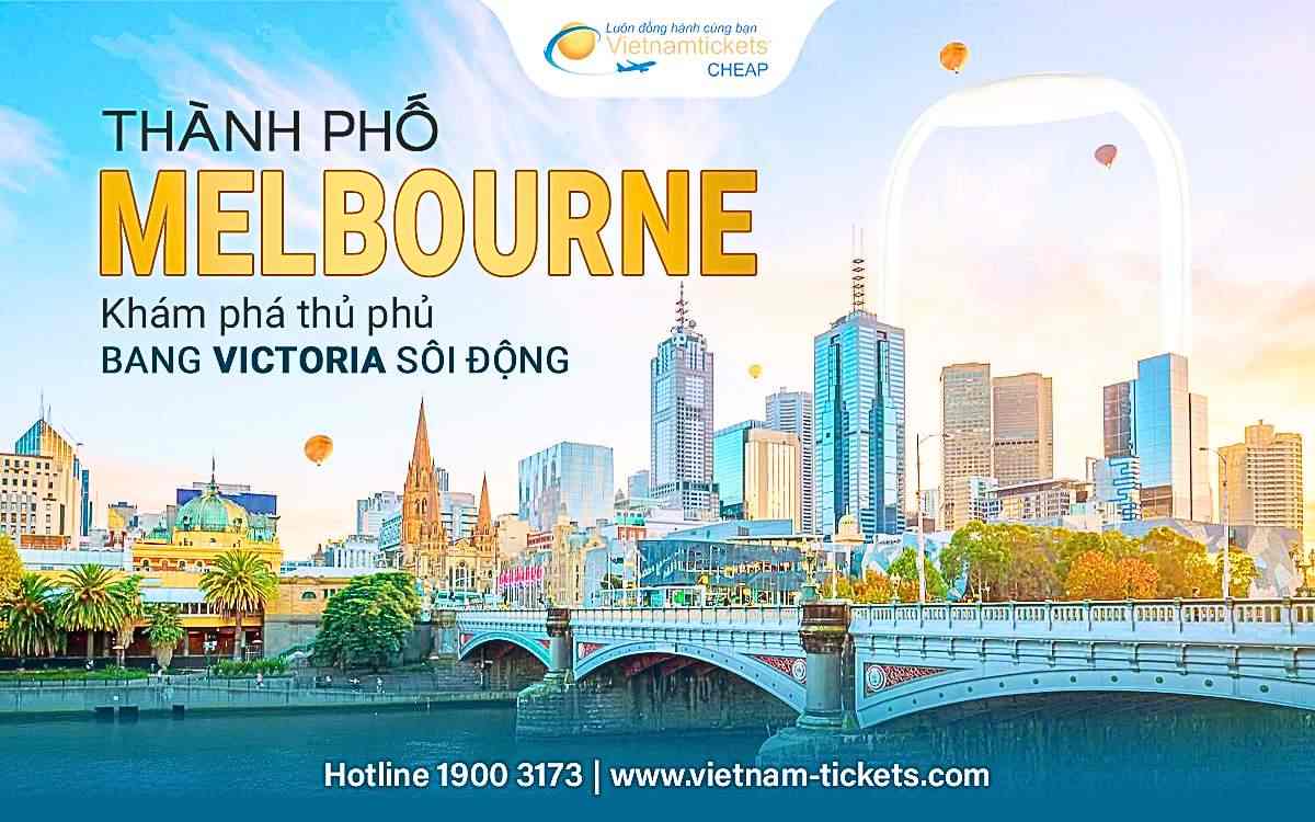 Thành phố Melbourne – Khám phá thủ phủ bang Victoria sôi động