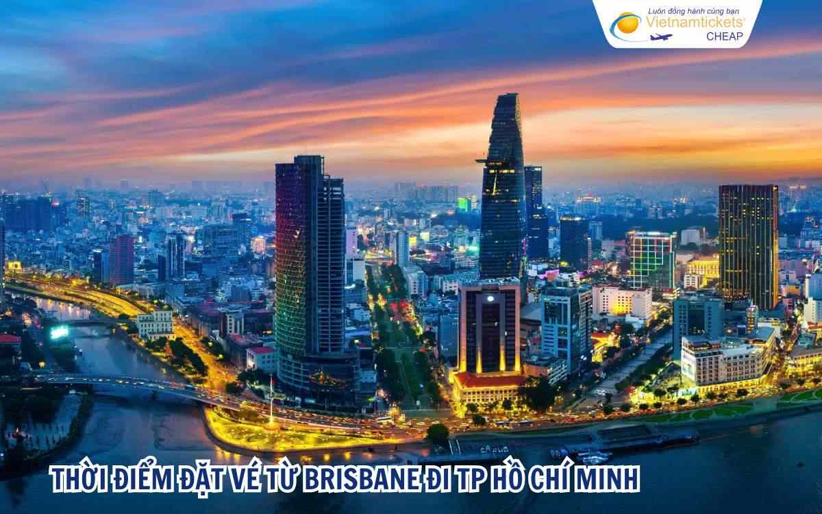 Thời điểm đặt vé từ Brisbane đi TP Hồ Chí Minh