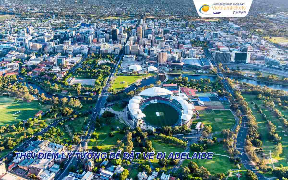 Thời điểm lý tưởng để đặt vé đi Adelaide