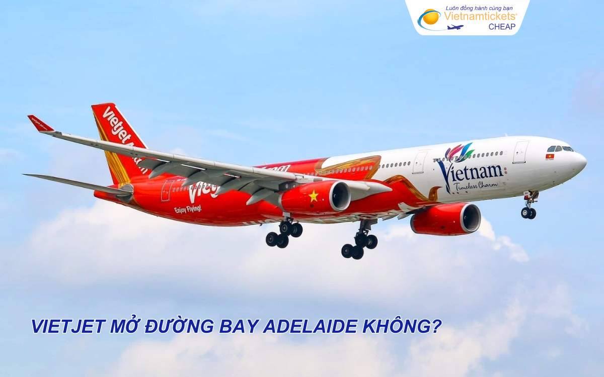 Vietjet mở đường bay Adelaide không?