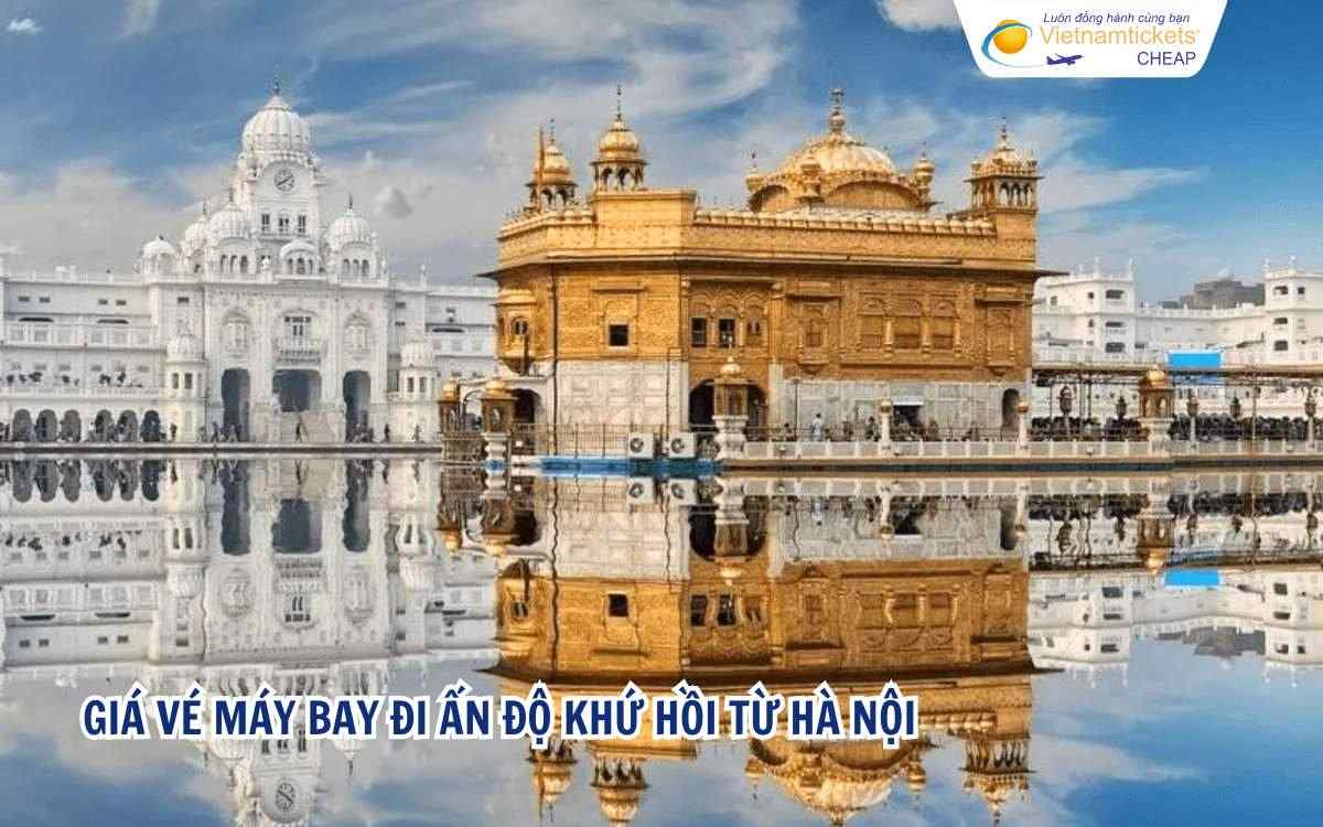 Giá vé máy bay đi Ấn Độ khứ hồi từ Hà Nội