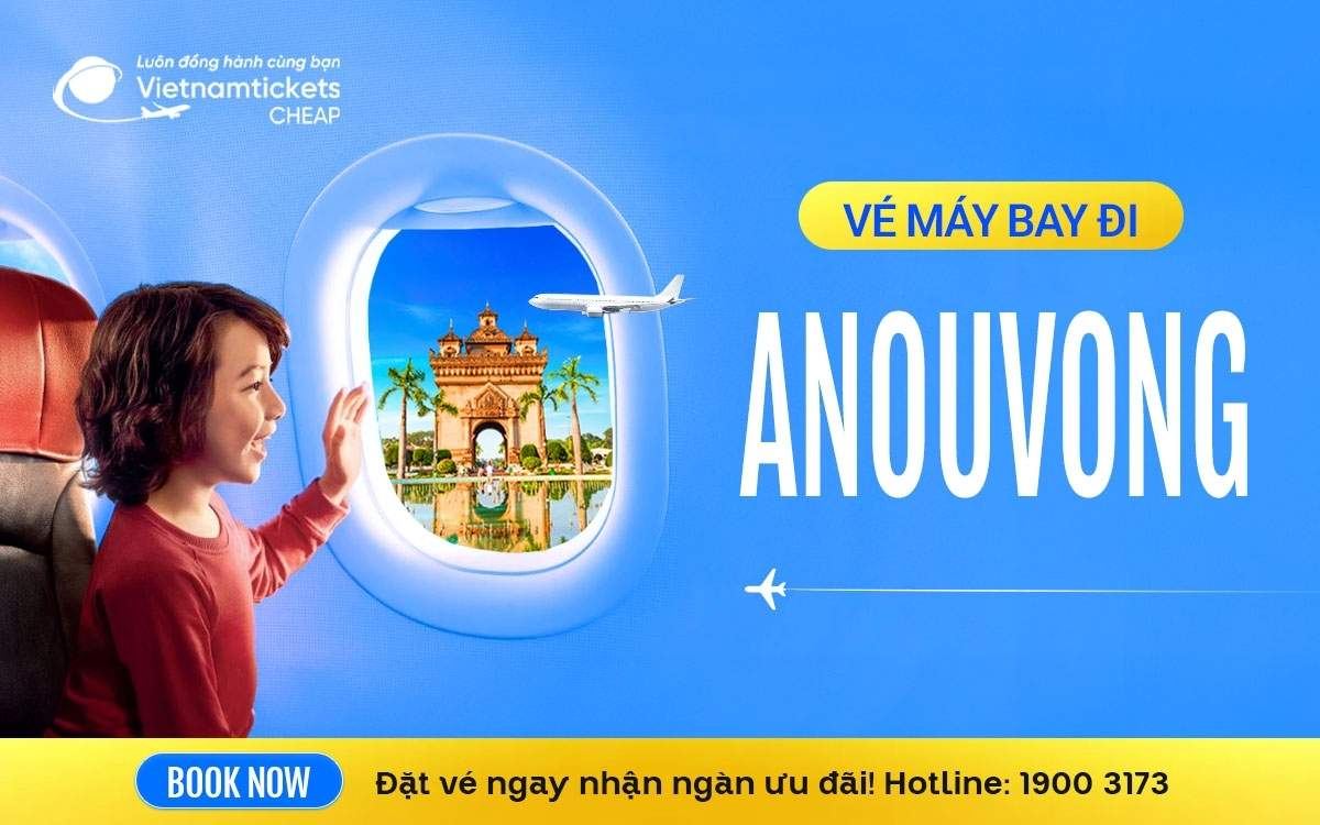 Vé Máy Bay Đi Anouvong