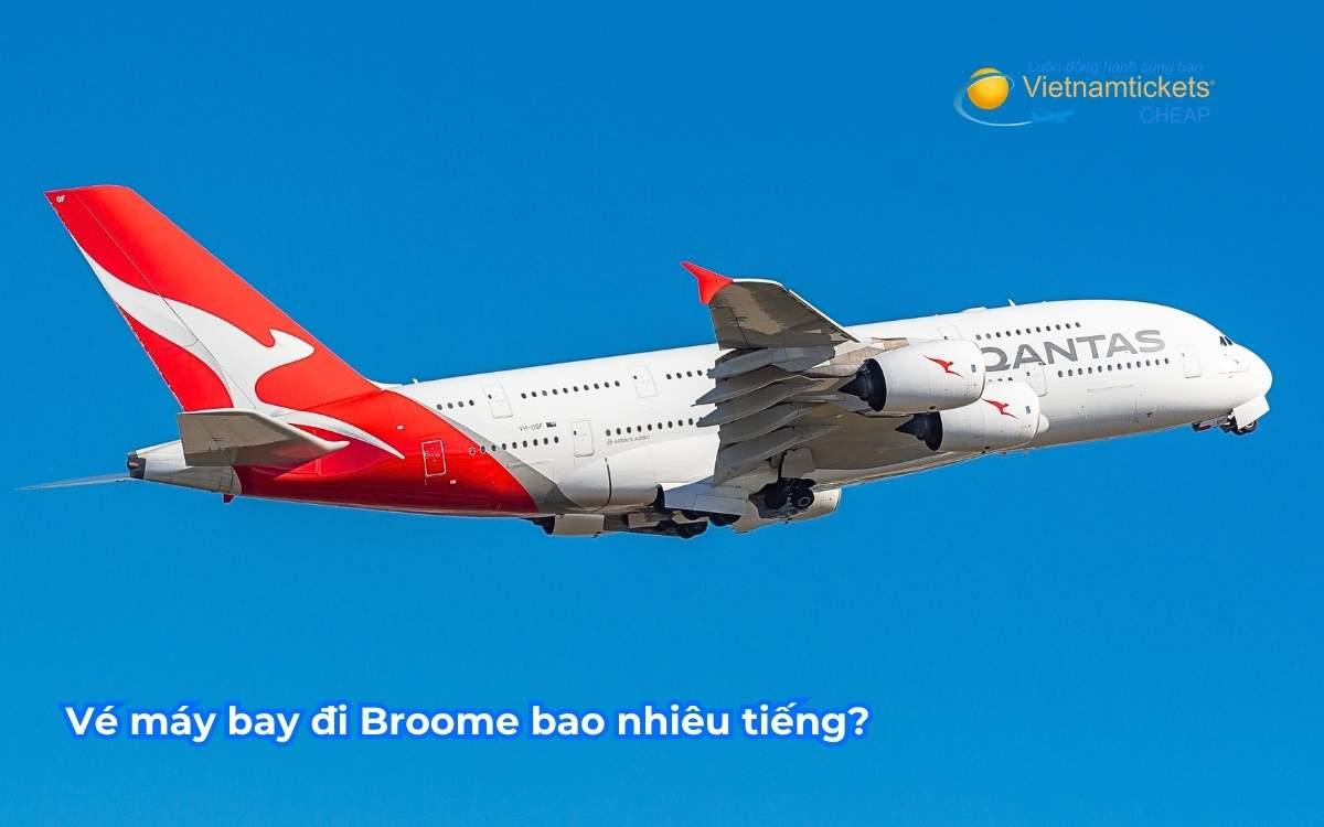 Vé máy bay đi Broome bao nhiêu tiếng?