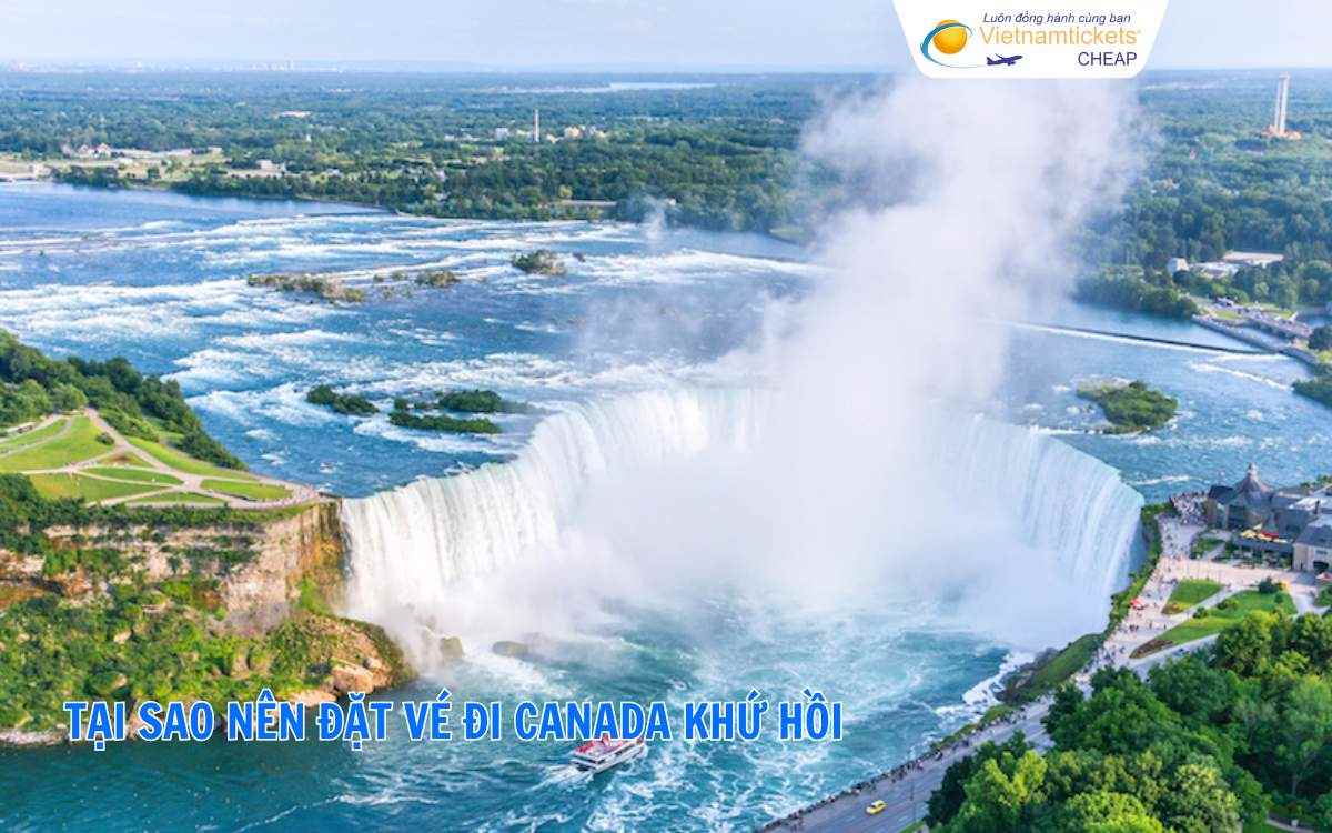 Tại sao đặt vé đi Canada khứ hồi 