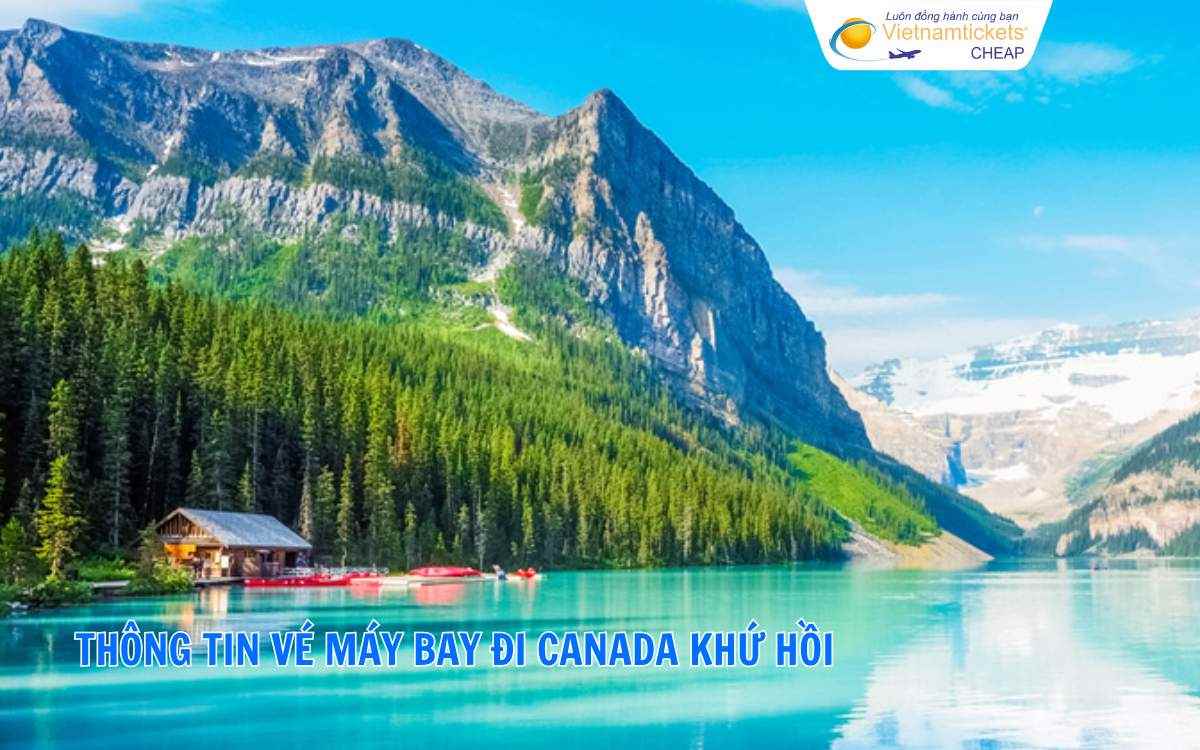 Thông tin vé máy bay đi Canada khứ hồi