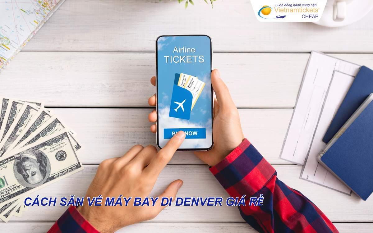 Cách săn vé máy bay đi Denver giá rẻ