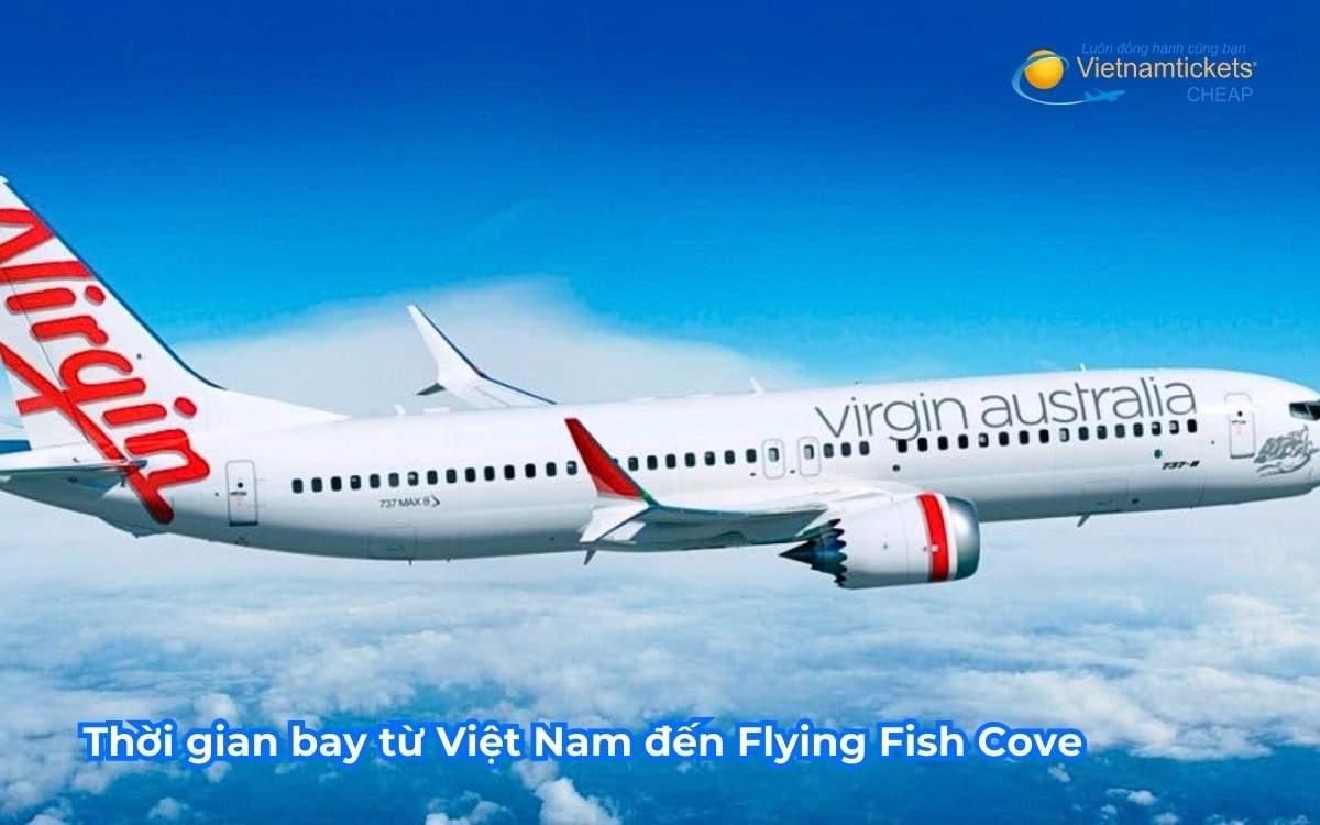 Thời gian bay từ Việt Nam đến Flying Fish Cove