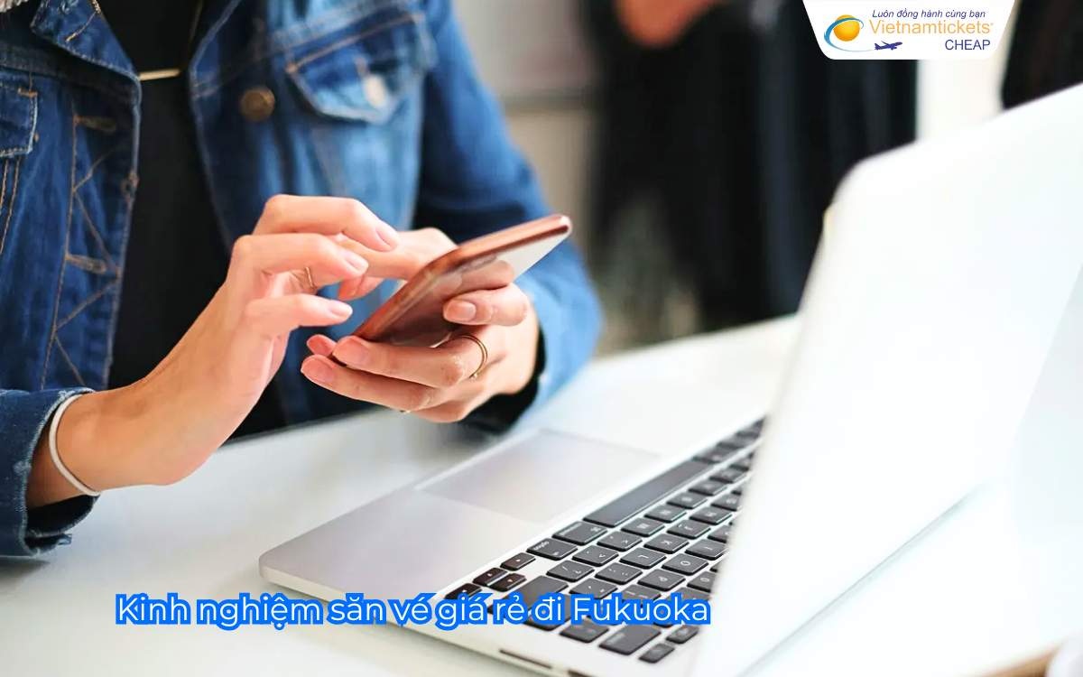 Kinh nghiệm săn vé giá rẻ đi Fukuoka