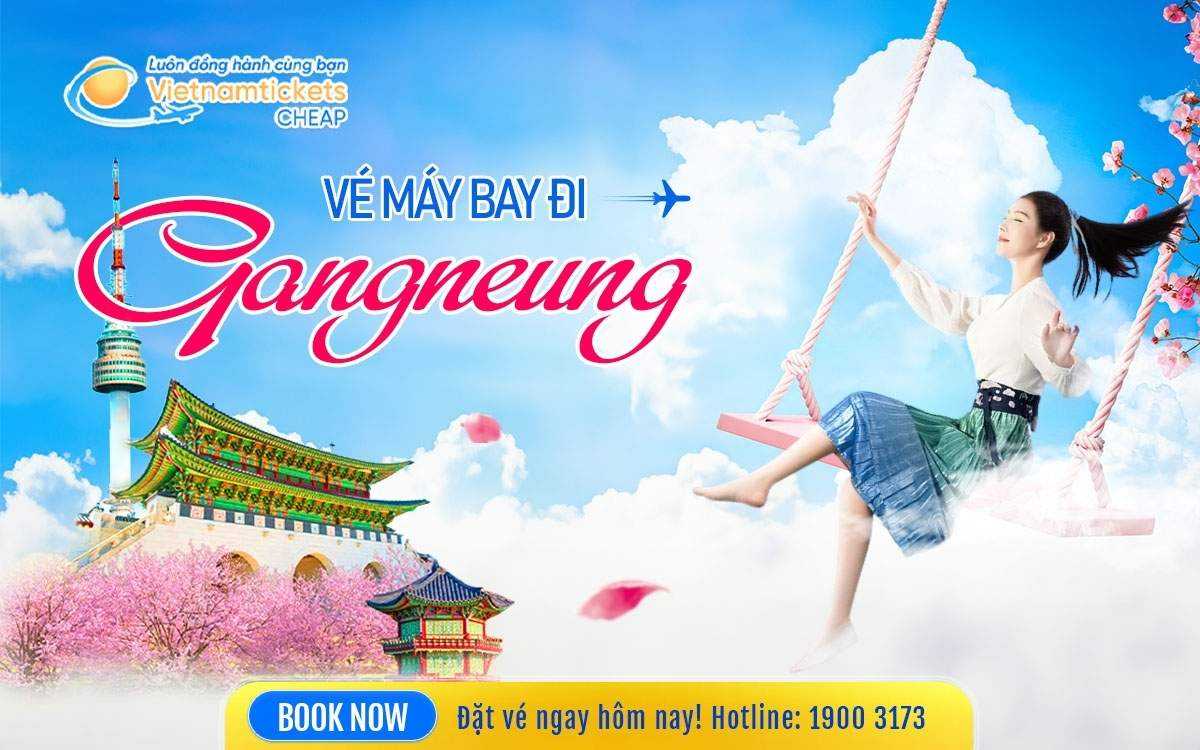 Vé Máy Bay Đi Gangneung