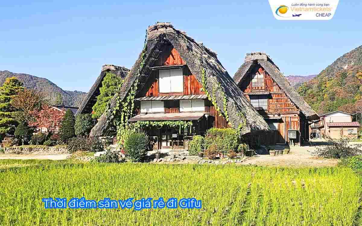 Thời điểm săn vé giá rẻ đi Gifu 