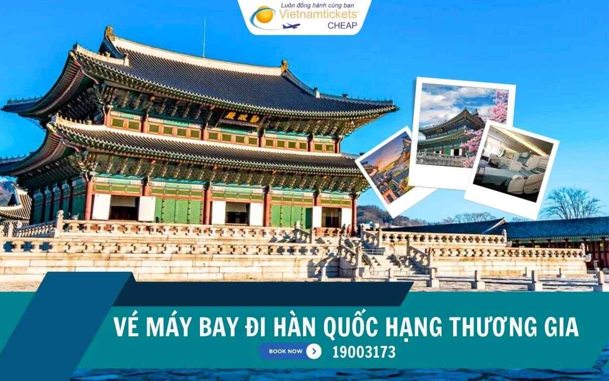 Vé máy bay đi Hàn Quốc hạng thương gia