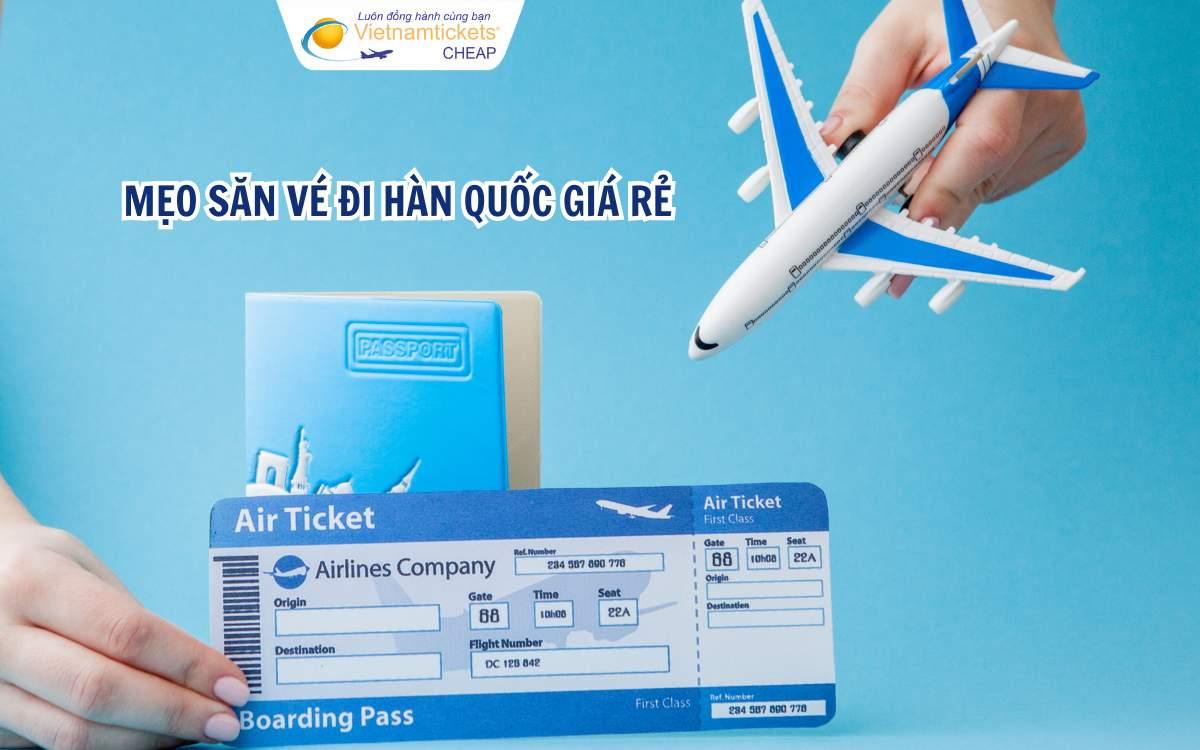 Mẹo săn vé đi Hàn Quốc giá rẻ