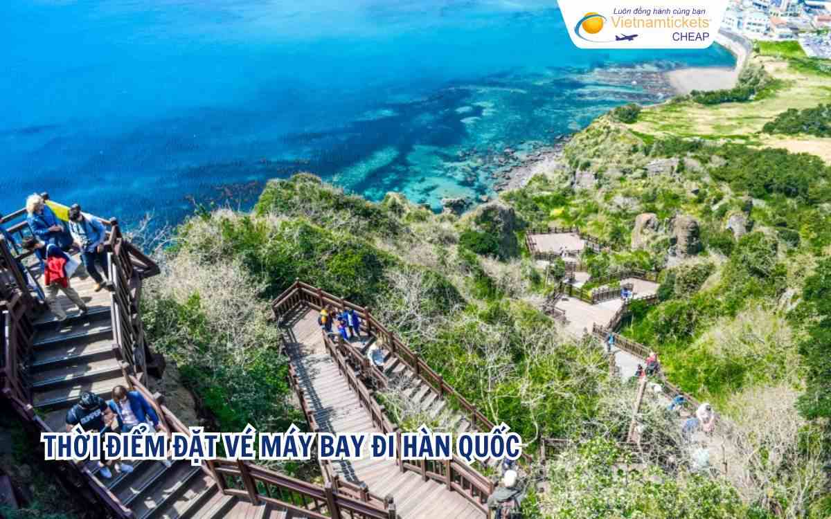 Thời điểm đặt vé máy bay đi Hàn Quốc