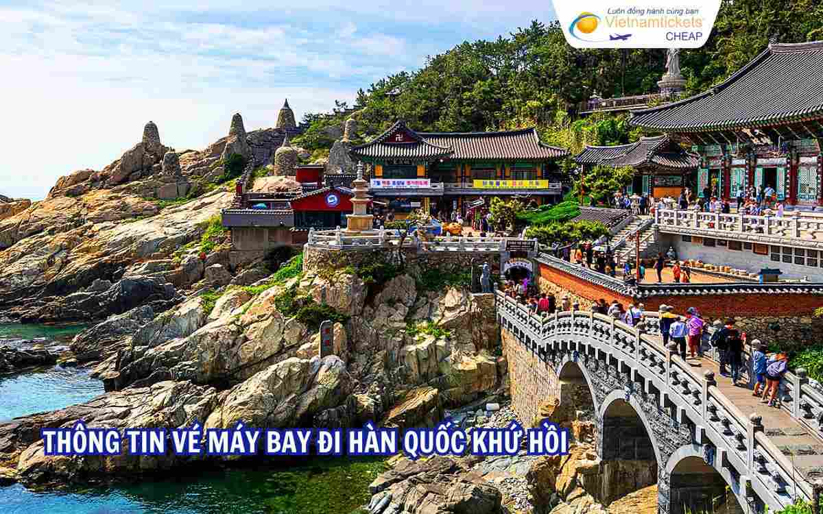 Thông tin vé máy bay đi Hàn Quốc khứ hồi
