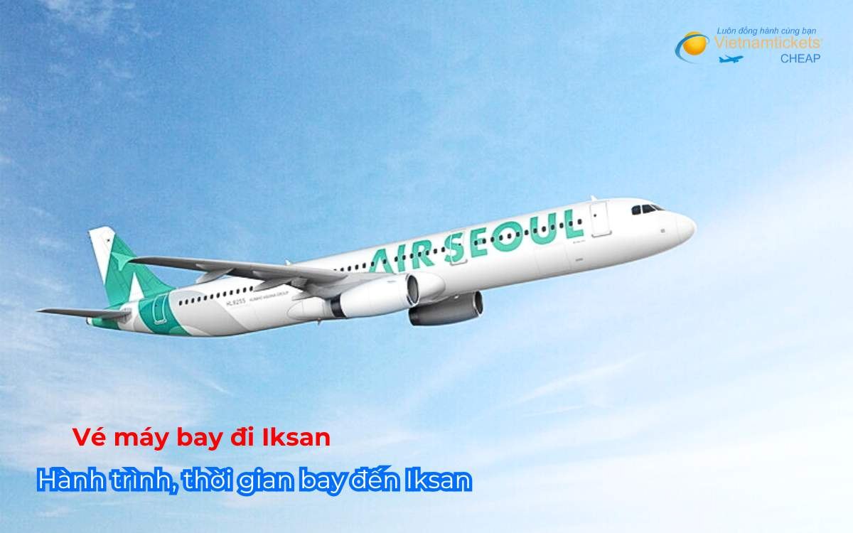 H&agrave;nh tr&igrave;nh, thời gian bay đến Iksan