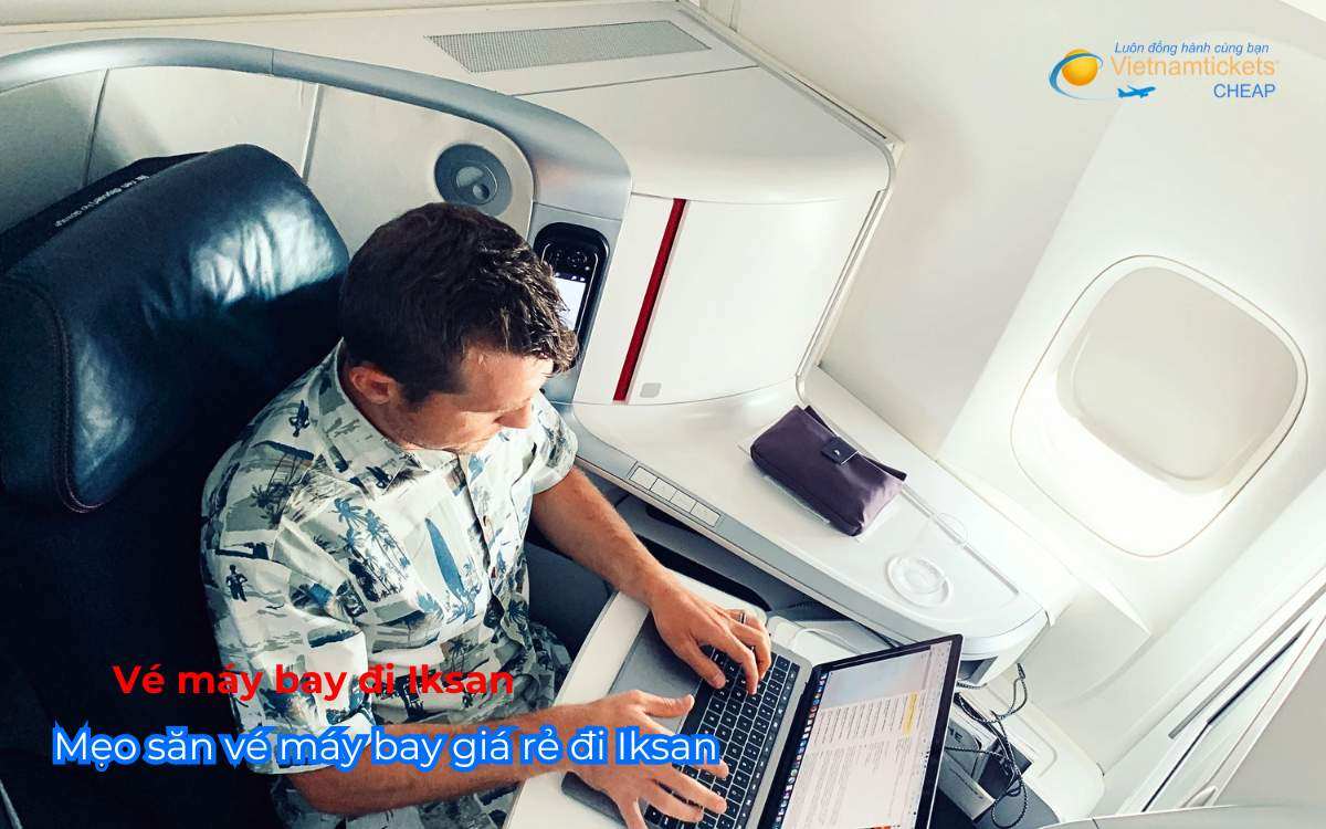 Mẹo săn v&eacute; m&aacute;y bay gi&aacute; rẻ đi Iksan 