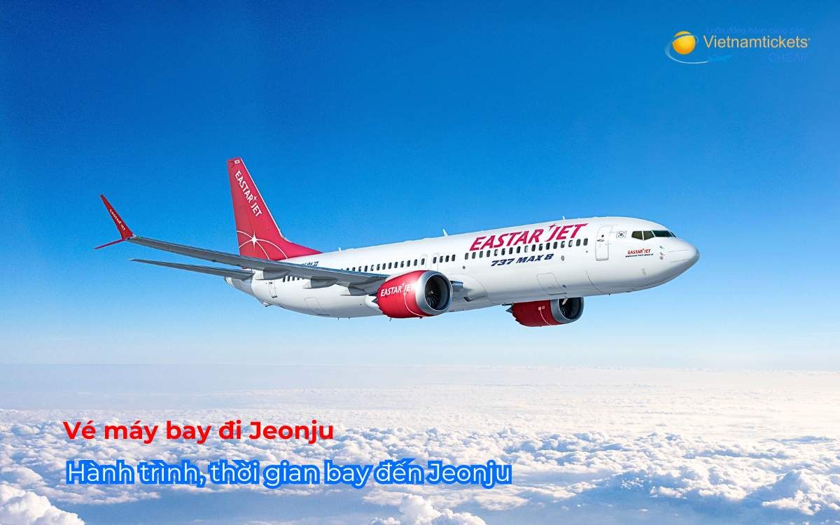 H&agrave;nh tr&igrave;nh, thời gian bay đến Jeonju