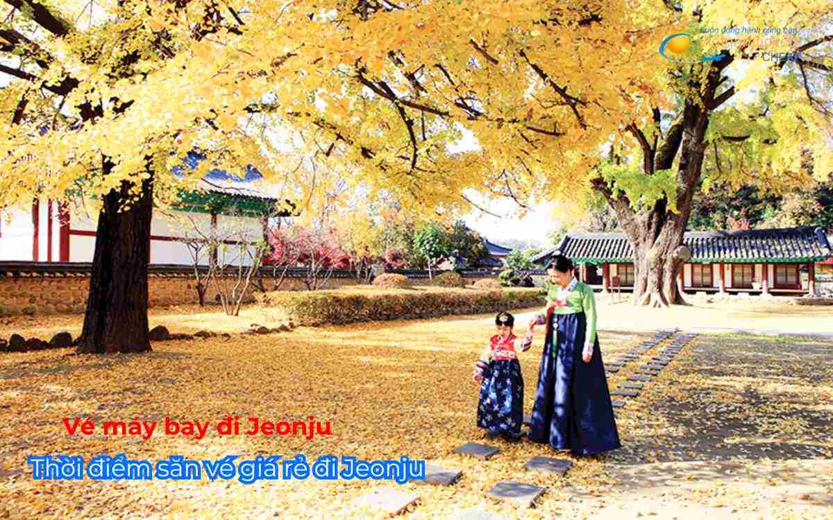 Thời điểm săn v&eacute; gi&aacute; rẻ đi Jeonju