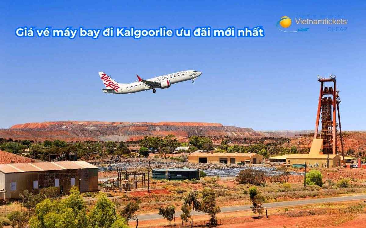 Giá vé máy bay đi Kalgoorlie ưu đãi mới nhất 