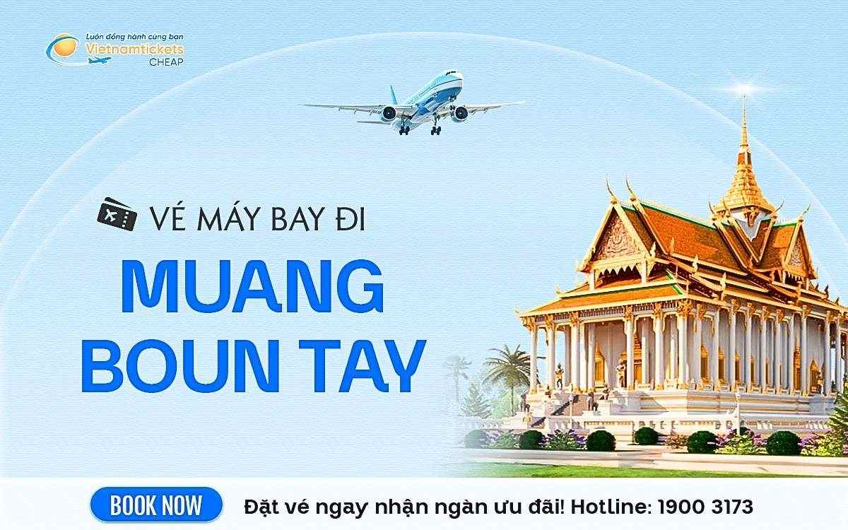 Vé Máy Bay Đi Muang Boun Tay