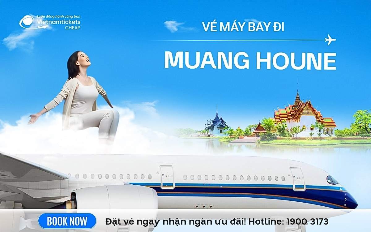 Vé Máy Bay Đi Muang Houne