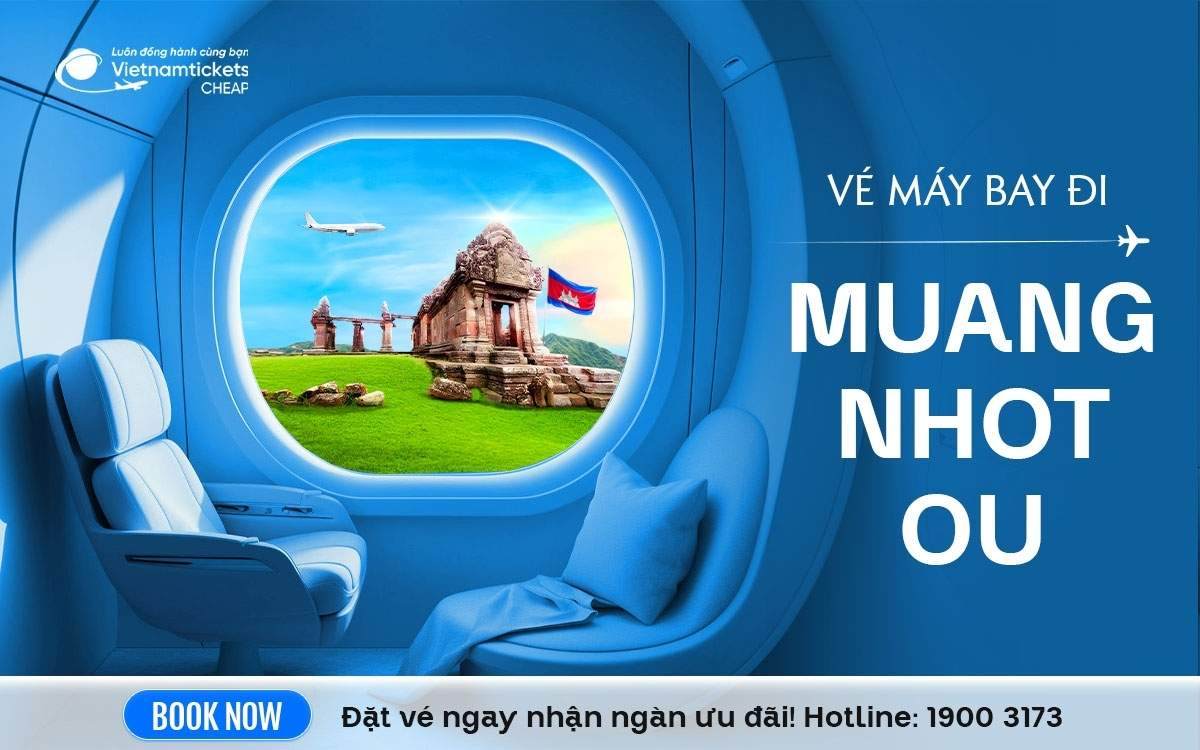 Vé Máy Bay Đi Muang Nhot Ou