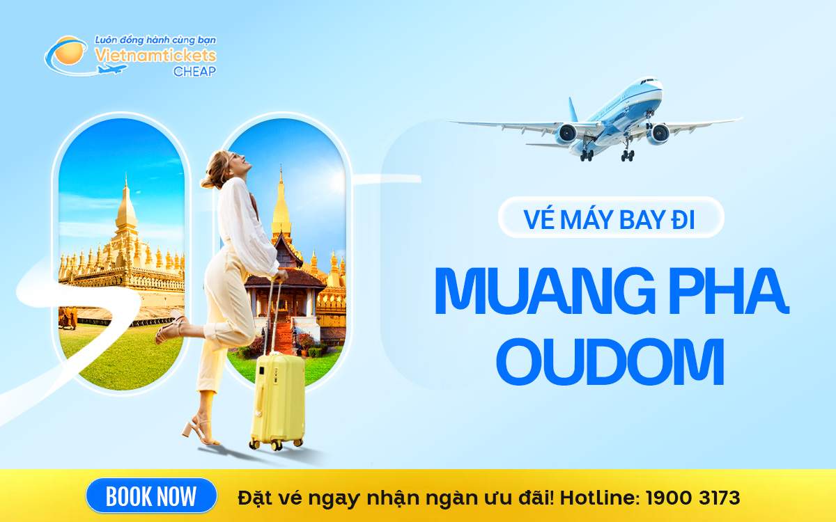 Vé Máy Bay Đi Muang Pha Oudom