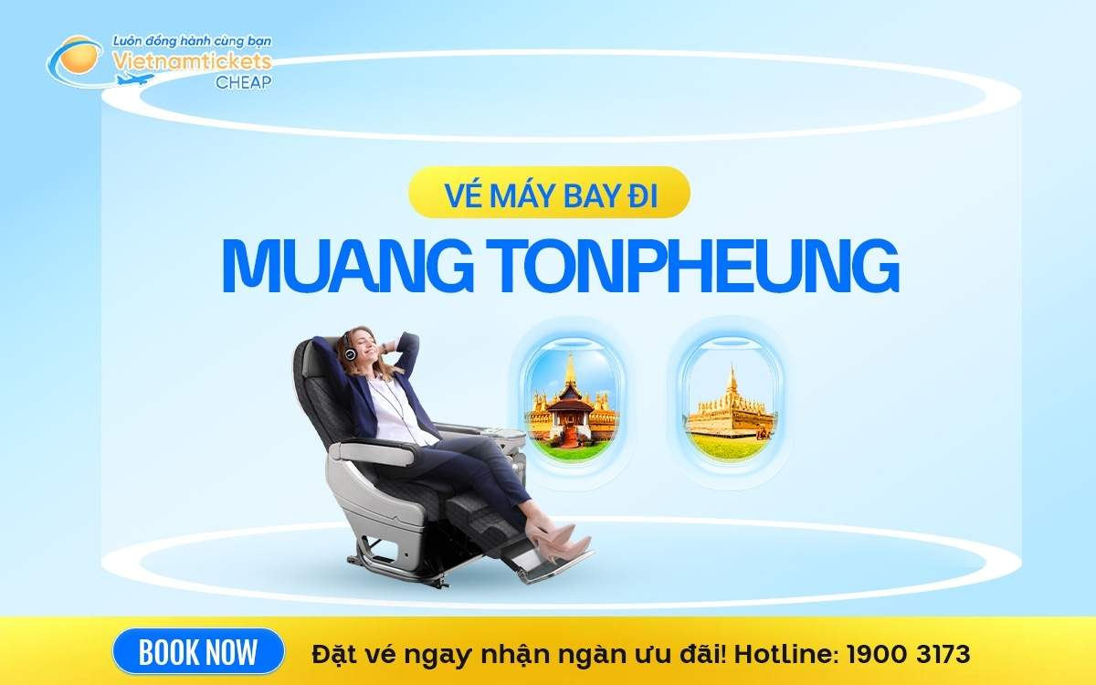 Vé Máy Bay Đi Muang Tonpheung