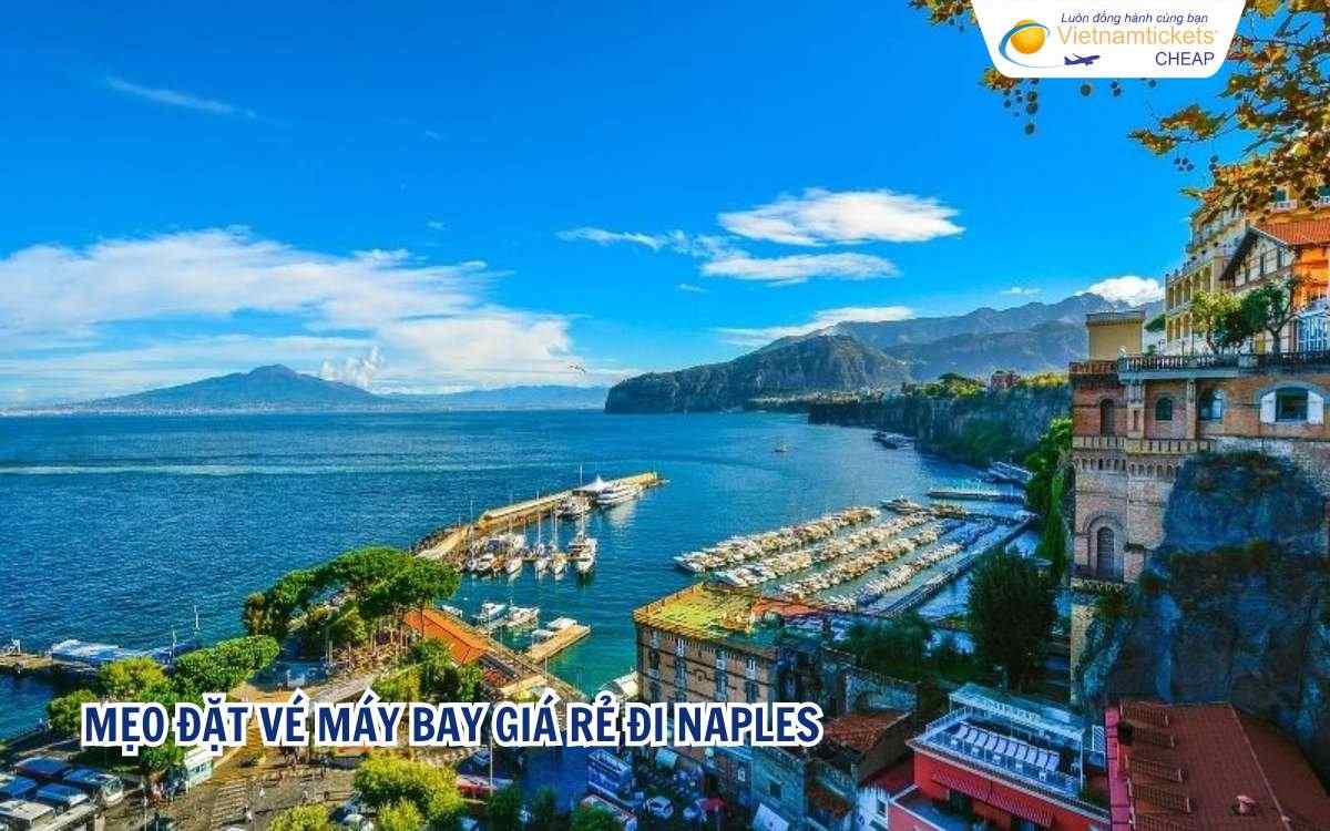 Mẹo đặt vé máy bay giá rẻ đi Naples