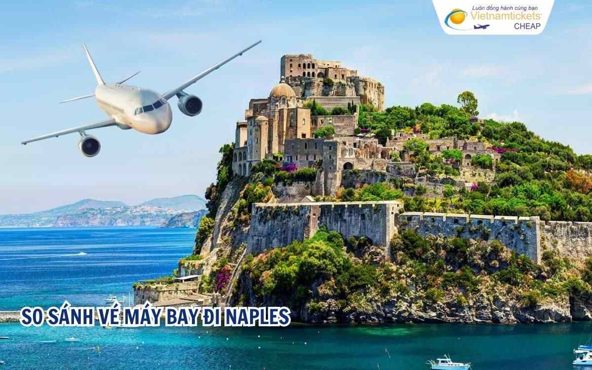 So sánh vé máy bay đi Naples