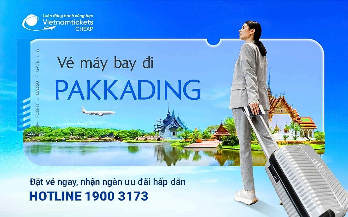 Vé Máy Bay Đi Pakkading