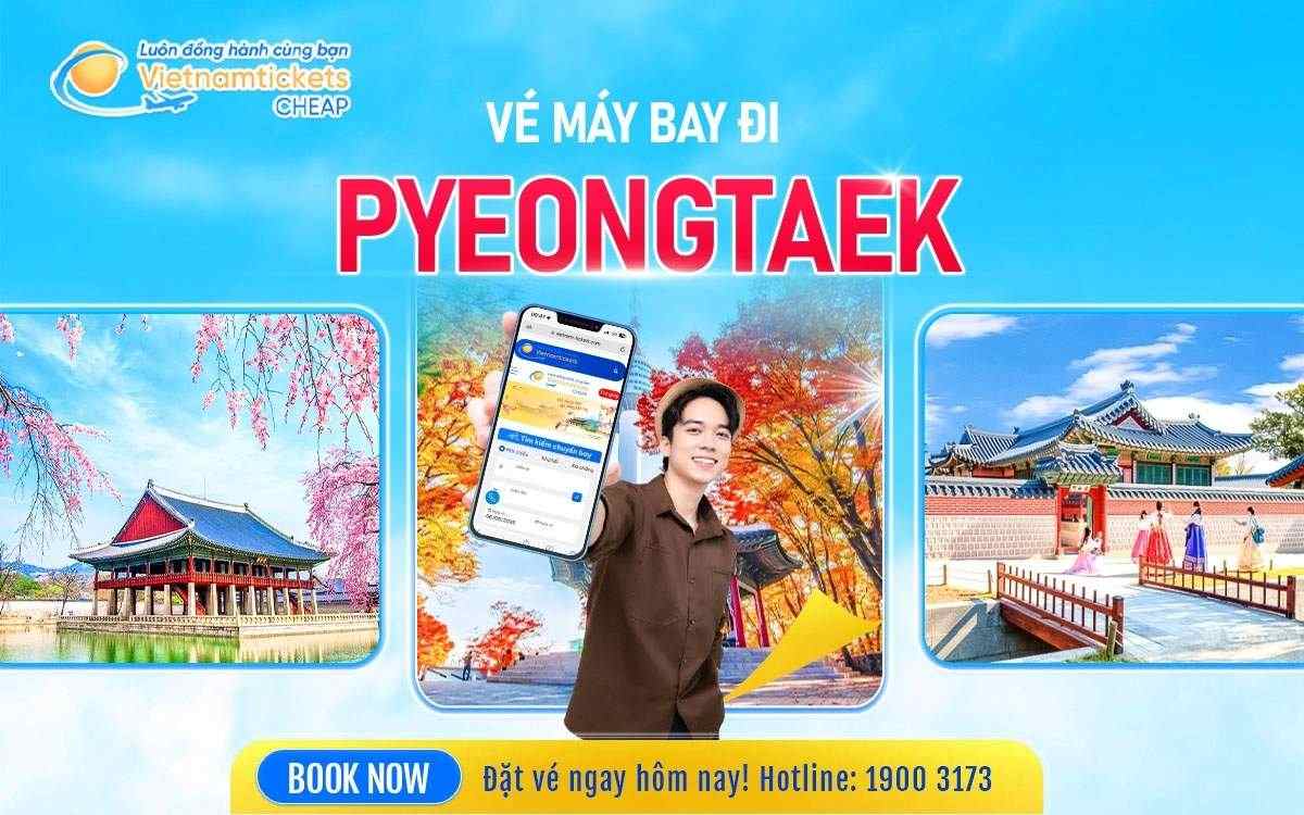 Vé Máy Bay Đi Pyeongtaek