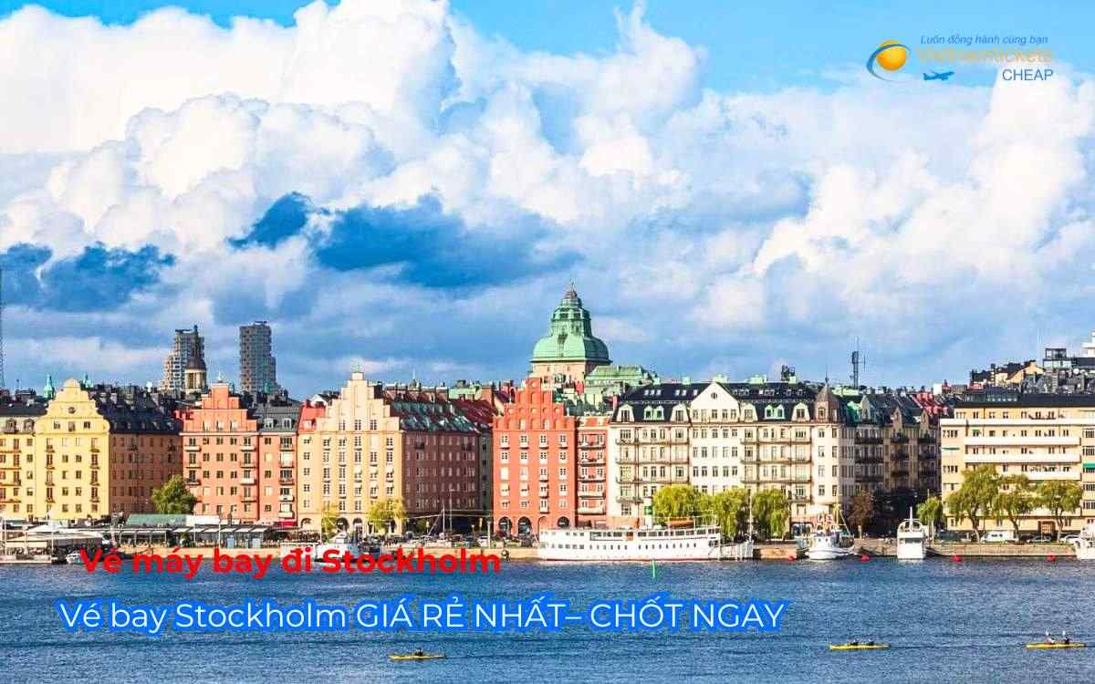 Vé máy bay đi Stockholm GIÁ RẺ NHẤT– CHỐT NGAY!