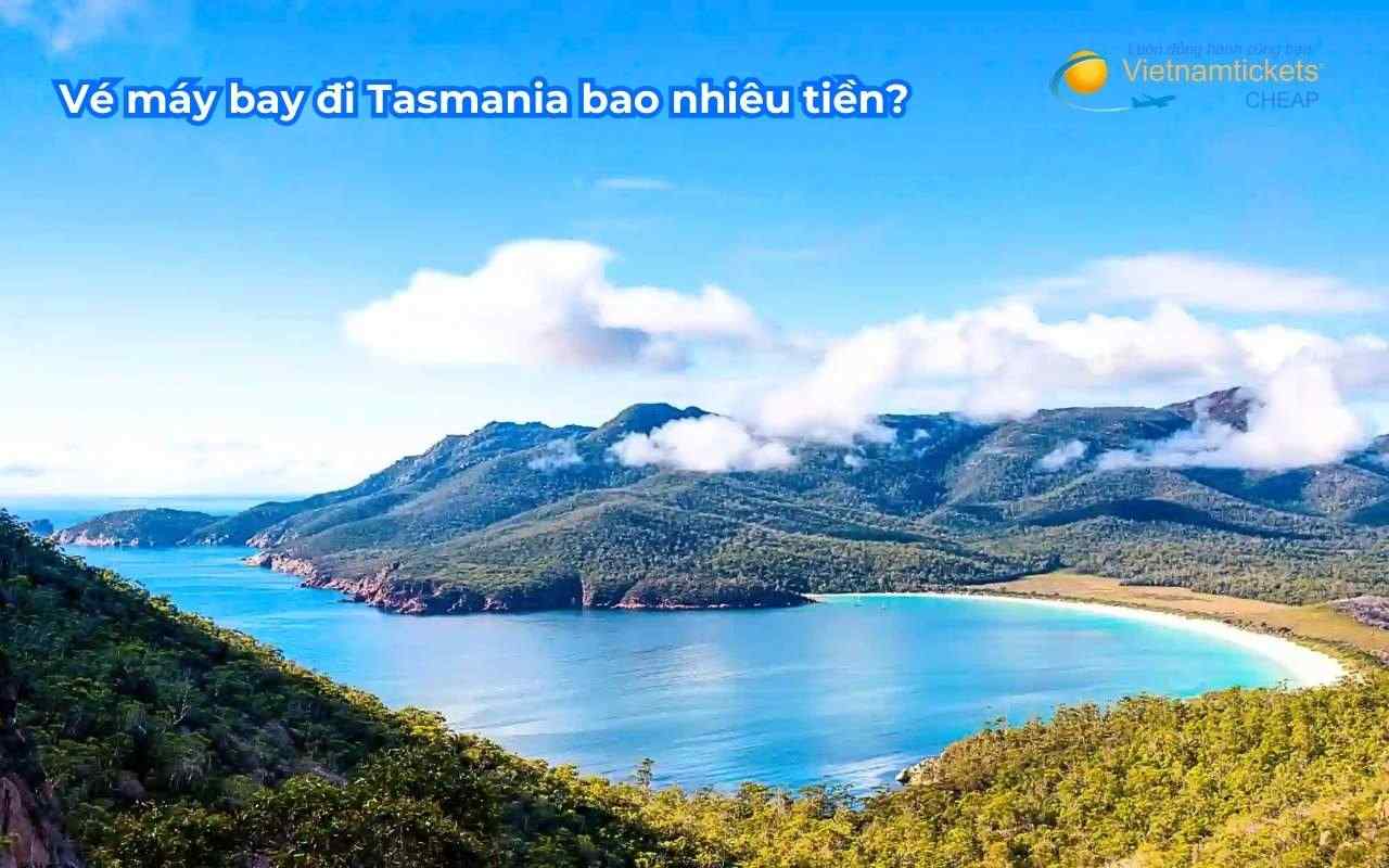 Vé máy bay đi Tasmania bao nhiêu tiền?