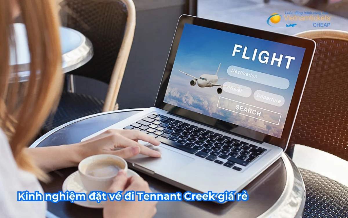 Kinh nghiệm đặt vé đi Tennant Creek giá rẻ
