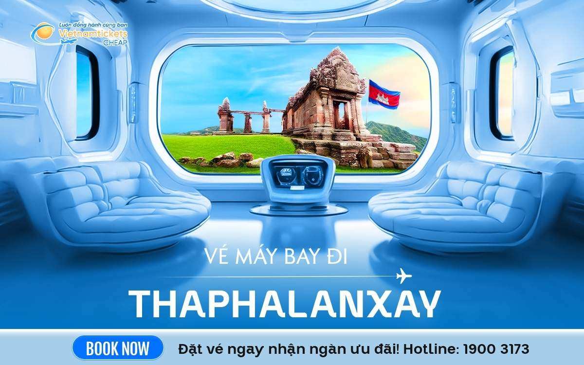 Vé Máy Bay Đi Thaphalanxay