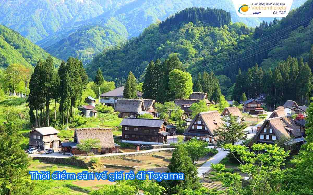 Thời điểm săn vé giá rẻ đi Toyama hữu ích