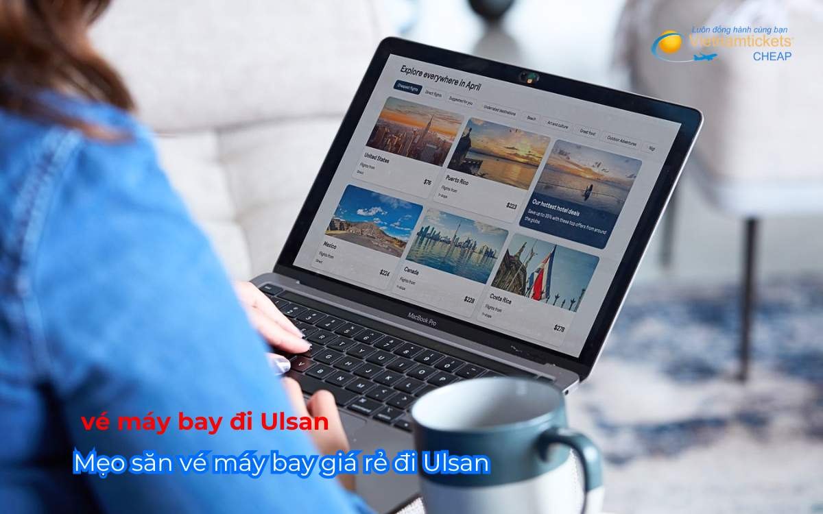 Mẹo săn vé máy bay giá rẻ đi Ulsan