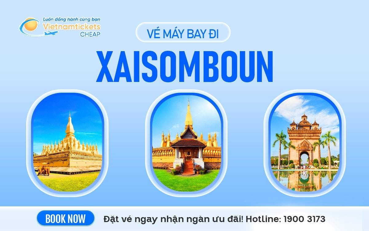 Vé Máy Bay Đi Xaisomboun