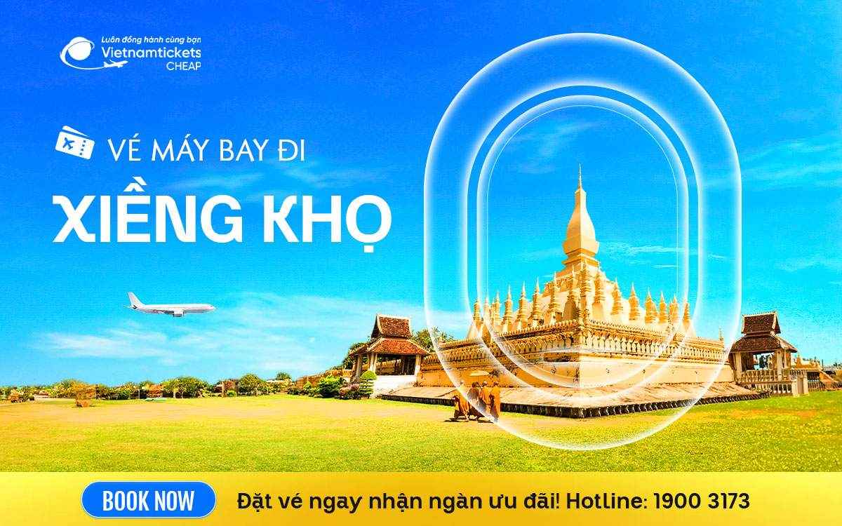 Vé Máy Bay Đi Xiềng Khọ