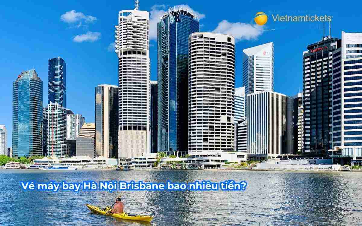 Vé máy bay Hà Nội Brisbane bao nhiêu tiền?