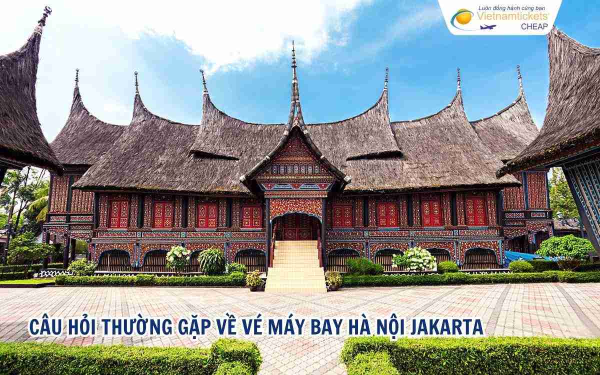Câu hỏi thường gặp về vé máy bay Hà Nội Jakarta