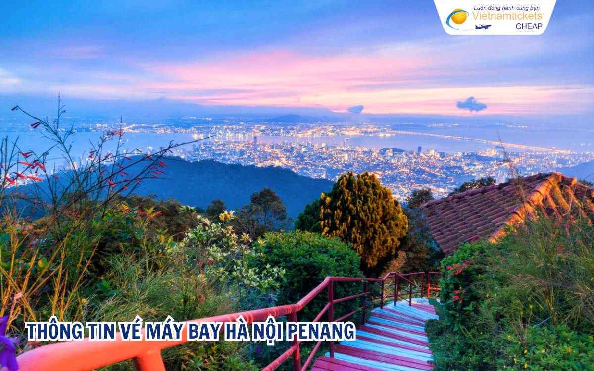 Thông tin vé máy bay Hà Nội Penang