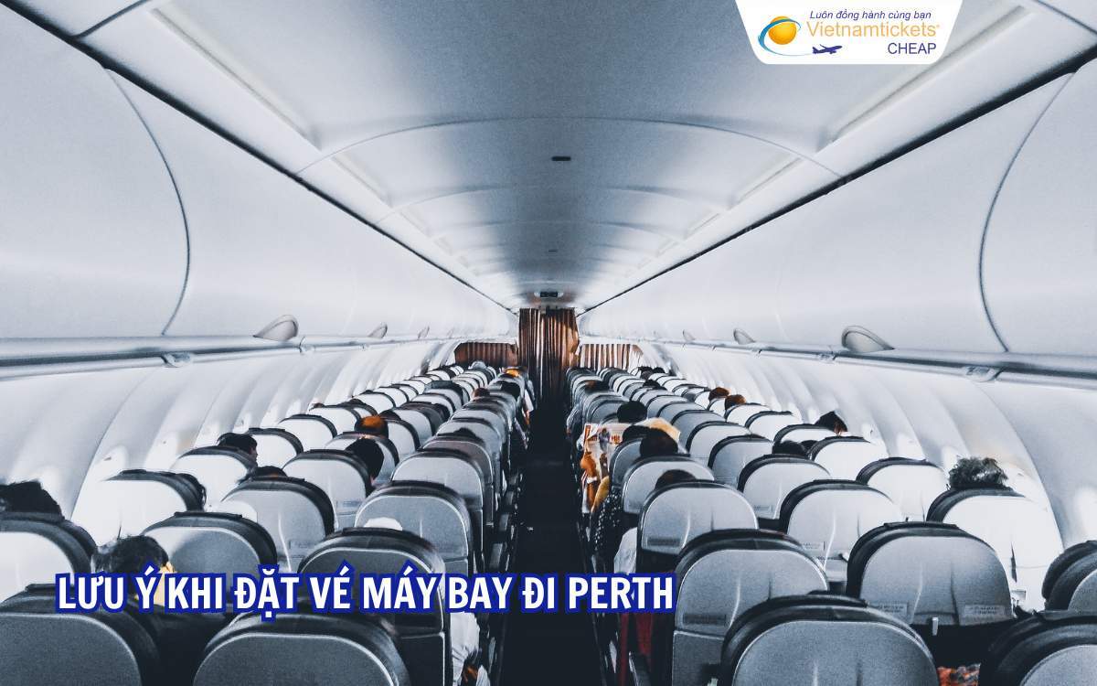 Lưu ý khi đặt vé máy bay đi Perth