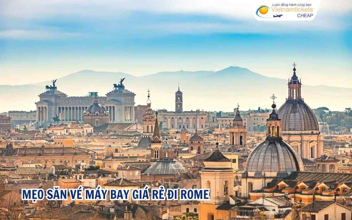 Mẹo săn vé máy bay giá rẻ đi Rome