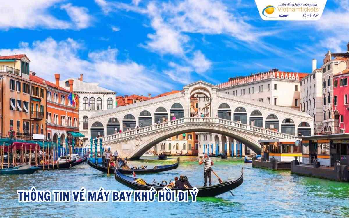 Thông tin vé máy bay khứ hồi đi Ý